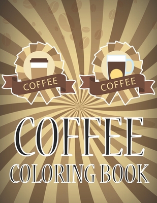 Coffee Coloring Book: Coffee Animals Coloring Book