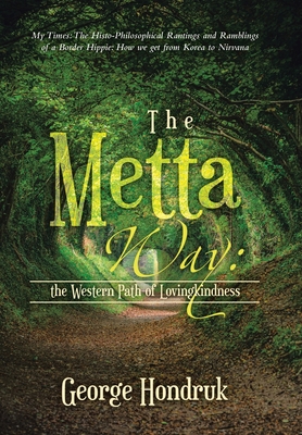The Metta Way: the Western Path of Lovingkindness: My Times: The Histo-Philosophical Rantings and Ramblings of a Border Hippie: How We Get from Korea