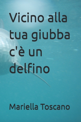 Vicino alla tua giubba c'è un delfino