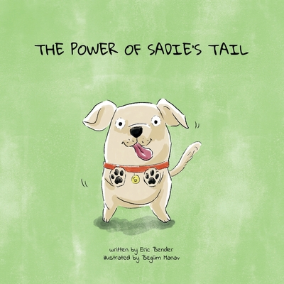 The Power of Sadie's Tail: A whimsical tale for pet lovers