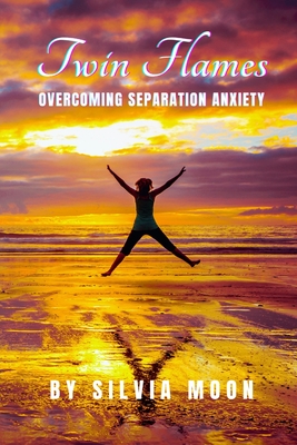 How to Deal with Twin Flame Separation Anxiety: A Healing Guide For Beginners