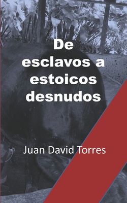 De esclavos a estoicos desnudos