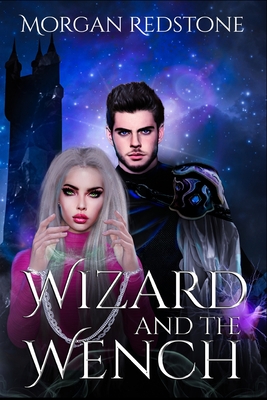 Wizard and the Wench: Book 1