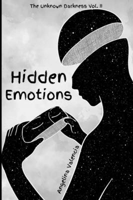 The Unknown Darkness - Volume II: Hidden Emotions: Poetry