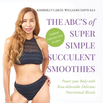 The ABC's of Super Simple Succulent Smoothies