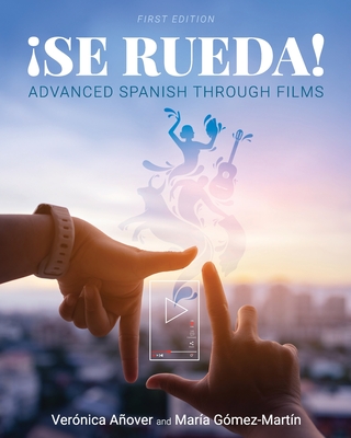 ¡Se rueda!: Advanced Spanish Through Films