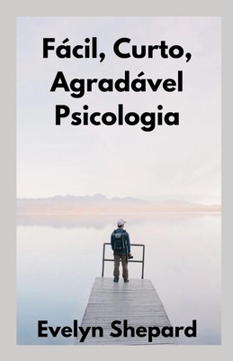 Fácil, Curto, Agradável Psicologia