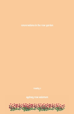Conversations in the Rose Garden