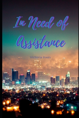 In Need of Assistance: Book One of Friends to Lovers in Los Angeles