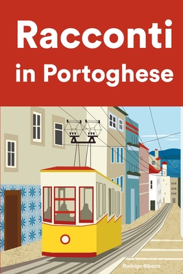 Racconti in Portoghese: Racconti in Portoghese per principianti e intermedi