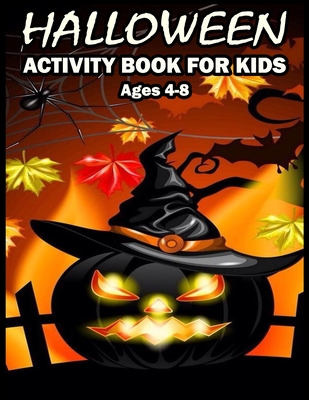Halloween Activity Book for Kids Ages 4-8: A Kids' Activity Book with Hours of Fun