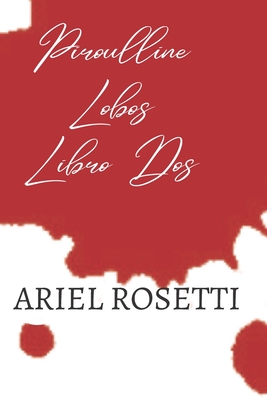 PIROULLINE LOBOS Libro Dos (LGBTQ) Romantic): Lobos