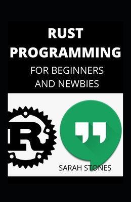 Rust Programming For Beginners And Newbies