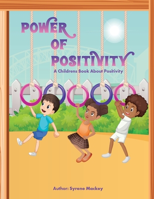 Power of Positivity: A Children's Book about Positivity