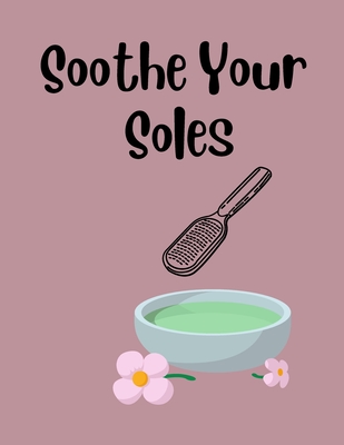 Soothe Your Soles: A Comprehensive Guide to Foot Care for Cracked Heels