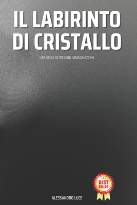 Il Labirinto di Cristallo: Una Sfida oltre Ogni Immaginazione