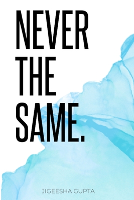 never the same