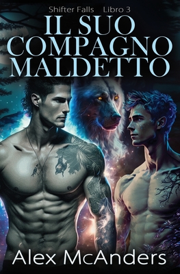 Il Suo Compagno Maledetto: romanzo fantasy (metalupi) m/m