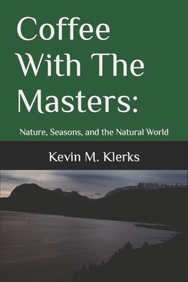 Coffee With The Masters: Nature, Seasons, and the Natural World