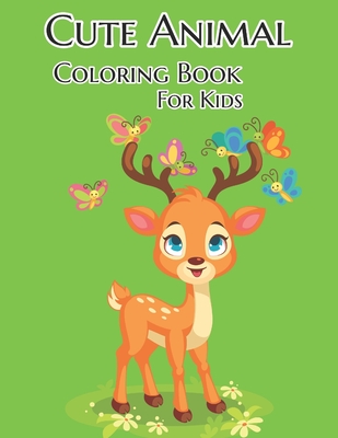 Cute Animal Coloring Book For Kids: The book is suitable for kids to relax.
