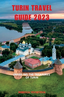 Turin travel guide 2023: Unveiling the Treasures of Turin