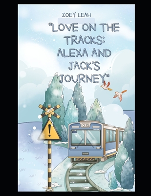 Love on the Tracks: Alexa and Jack's Journey