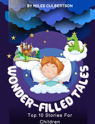 Wonder-Filled Tales: Top 10 Stories For Children