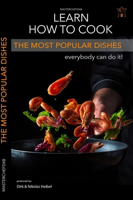 Delicious Dishes Made Easy: A Step-by-Step Guide to Cooking the World's Most Popular Meals