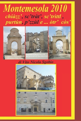 Montemesola 2010 - chiàzz, sc'tràt. sc'strìttl, purtùn, p'zzùl e... otr cos - di Vito Nicola Sgobio