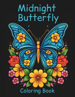 Midnight Butterfly: Coloring Book for Adults 50 Images to Relaxing