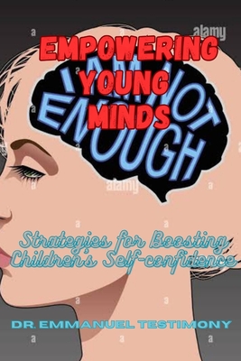 Empowering Young Minds: Strategies for Boosting Children's Self-Confidence