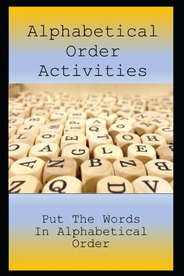Alphabetical Order Activities: Put The Words In Alphabetical Order