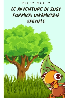 Le avventure di Susy formica: Un'amicizia speciale
