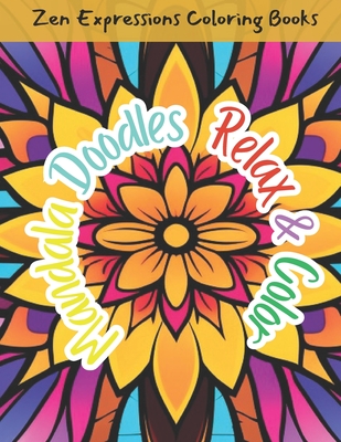 Mandala Doodles Relax & Color: 50 Zen Doodles, Mandalas, and Bohemian inspired Art for Relaxation