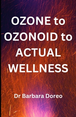 OZONE to OZONOID to ACTUAL WELLNESS: The Grass Roots Way to Health