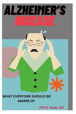 Alzheimer's Disease: What everyone should be aware of