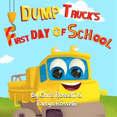 Dump Truck's First Day of School