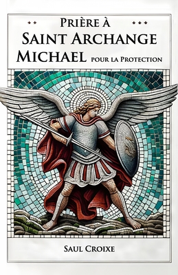 Prière à Saint Archange Michael pour la Protection