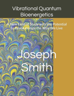 Vibrational Quantum Bioenergetics: A New Field of Study with the Potential to Revolutionize the Way We Live