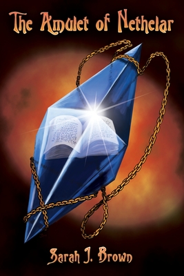 The Amulet of Nethelar: Book 1 of The God Amulets Trilogy