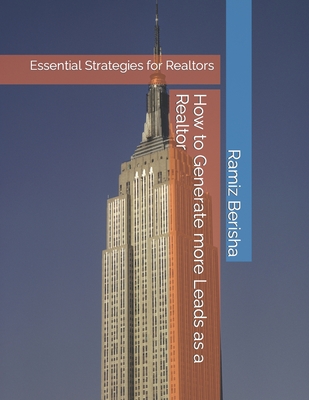 How to Generate more Leads as a Realtor: Essential Strategies for Realtors