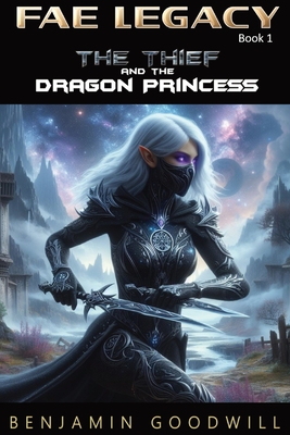 Fae Legacy: The Thief and the Dragon Princess (Large Print Edition)