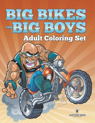 Big Bikes For Big Boys: Adult Coloring Set