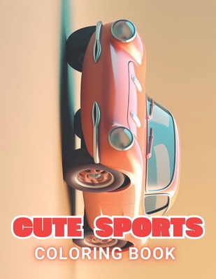 Cute Little Sports Car Coloring Book: High Quality +100 Beautiful Designs for All Ages