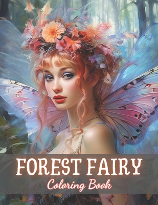 Forest Fairy Coloring Book for Adult: 100+ New and Exciting Designs
