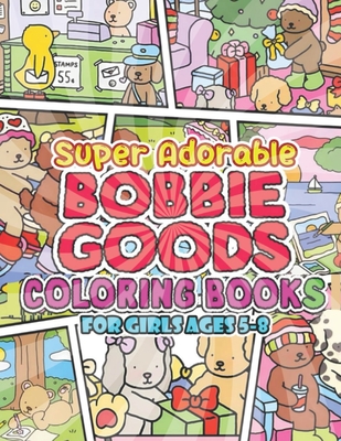 Super Adorable Coloring Book For Girls Ages 5-8: Dive into Cute Coloring Pages with Many Characters for Kids, Adults, Teens to Color and Stress Relax