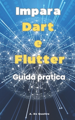 Impara Dart e Flutter: guida pratica alle basi (Aggiornata)