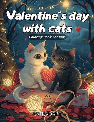 Cats Valentine's Day coloring Book For Kids Ages 4-8: Purrfect Love Symphony, Cats that Capture Hearts, Exclusively for the Tiniest Cat Lovers!