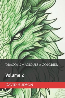 Dragons Magiques à Colorier: Volume 2