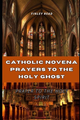 Catholic Novena Prayers to the Holy Spirit: Prayers for the Holy Spirit